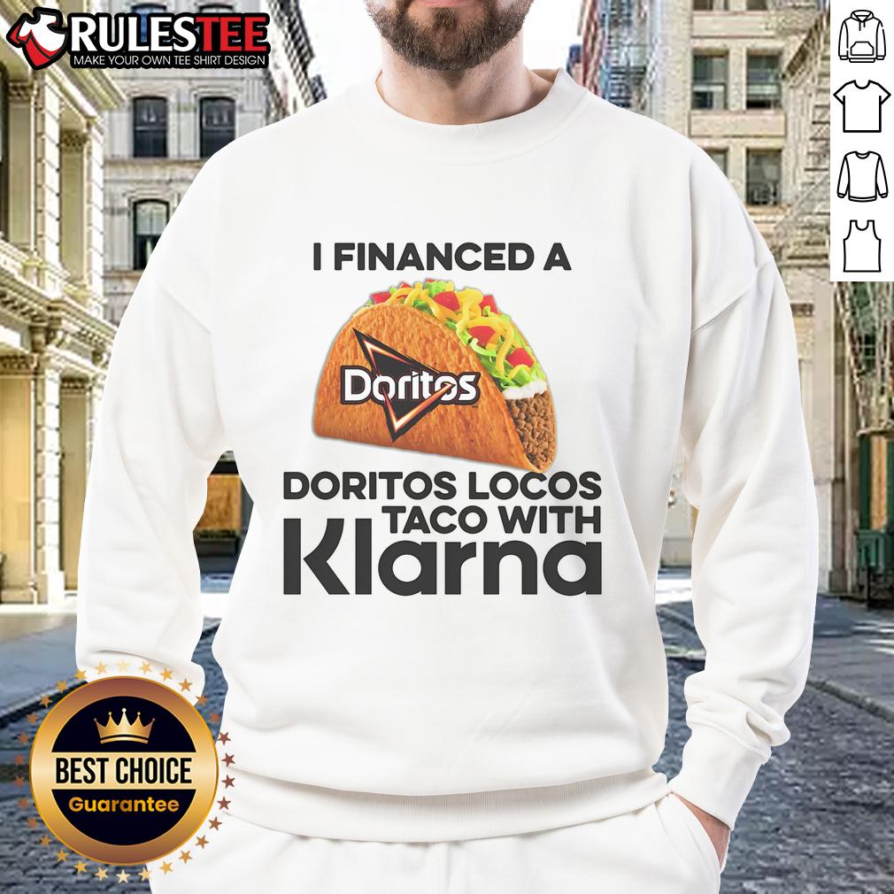 Awesome I Financed A Taco With Klarna T-Shirt - Image 5