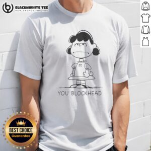 Nice Lucy Van Pelt Schulz Peanuts You Blockhead Shirt
