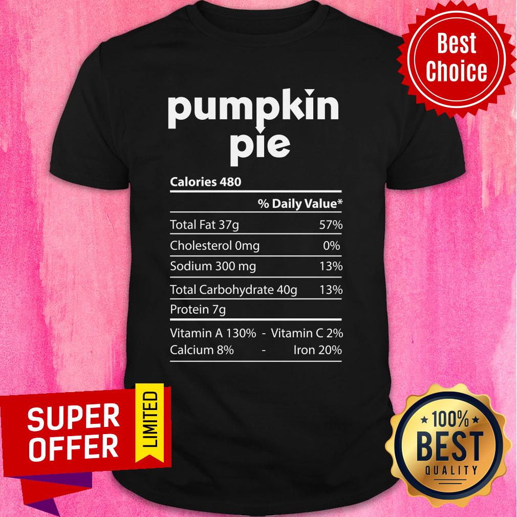 Pumpkin Pie Nutrition Facts Thanksgiving Shirt