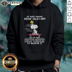 Alternative view of Good Snoopy Woodstock My Body Knows How Old I Am But My Mind Refuses To Believe It T-Shirt