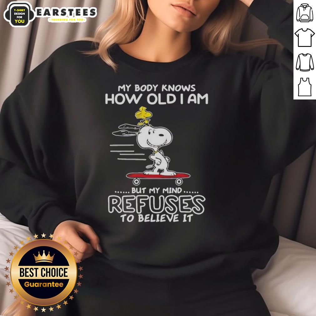 Good Snoopy Woodstock My Body Knows How Old I Am But My Mind Refuses To Believe It T-Shirt - Image 5