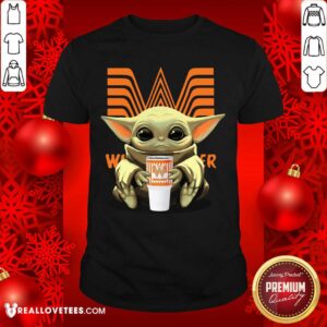 Perfect Baby Yoda Hugs Whataburger Shirt