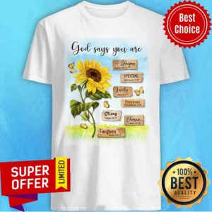 God Says You Are Sunflowers Special Unique shirt