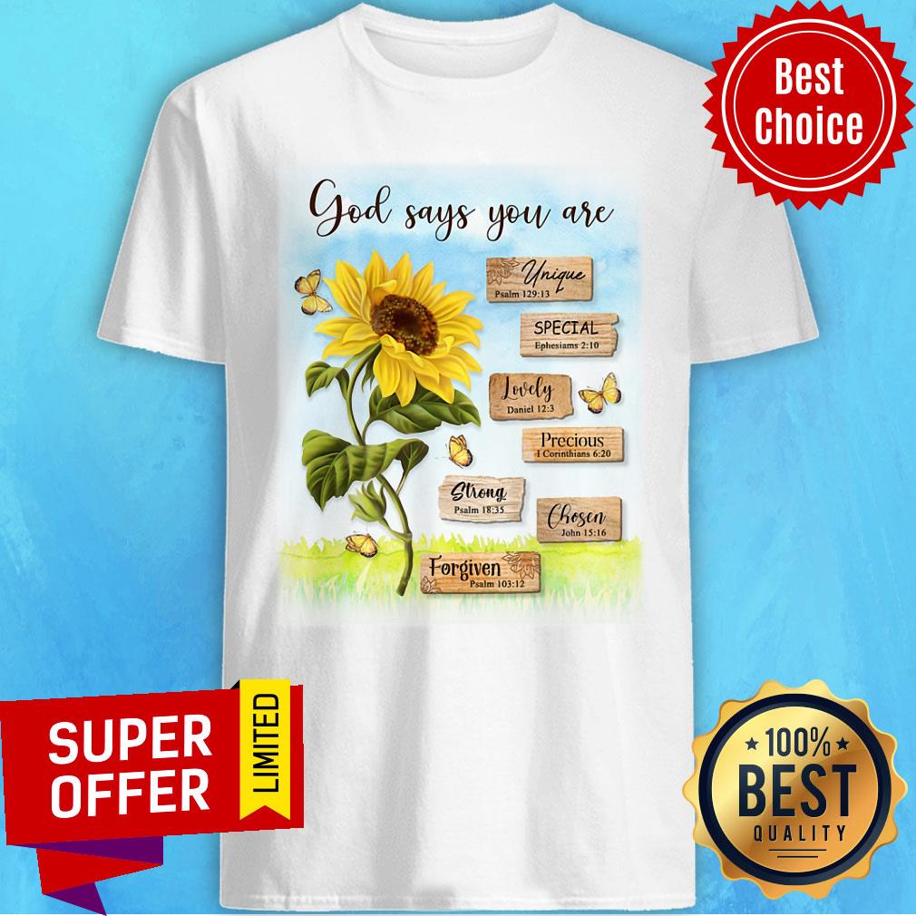 God Says You Are Sunflowers Special Unique shirt