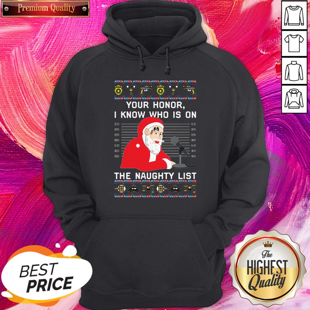 Nice Your Honor Santa I Know Who Is On The Naughty List Christmas Shirt - Image 5