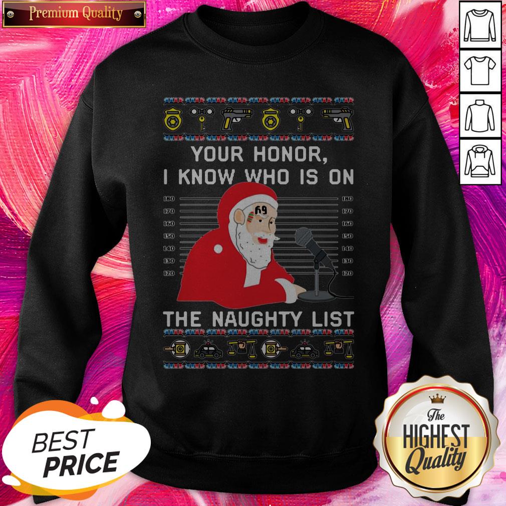 Nice Your Honor Santa I Know Who Is On The Naughty List Christmas Shirt - Image 4