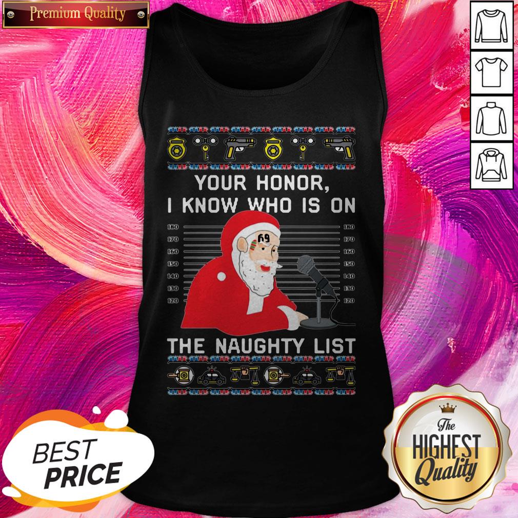 Nice Your Honor Santa I Know Who Is On The Naughty List Christmas Shirt - Image 3