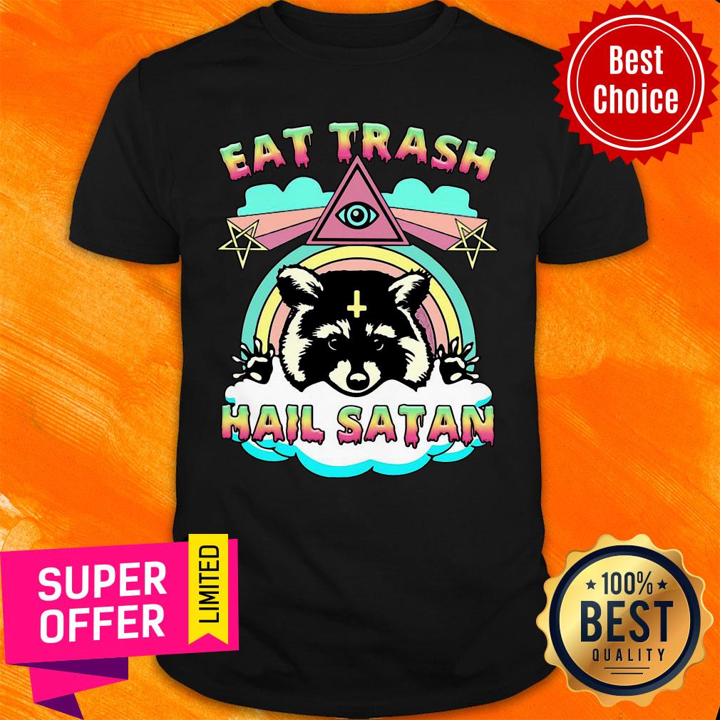 Raccoon Eat Trash Hail Satan Shirt