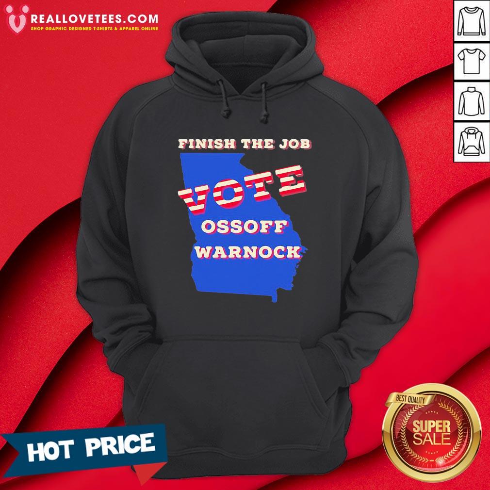 Cute Finish The Job Vote Ossoff Warnock Map Election Shirt - Image 4