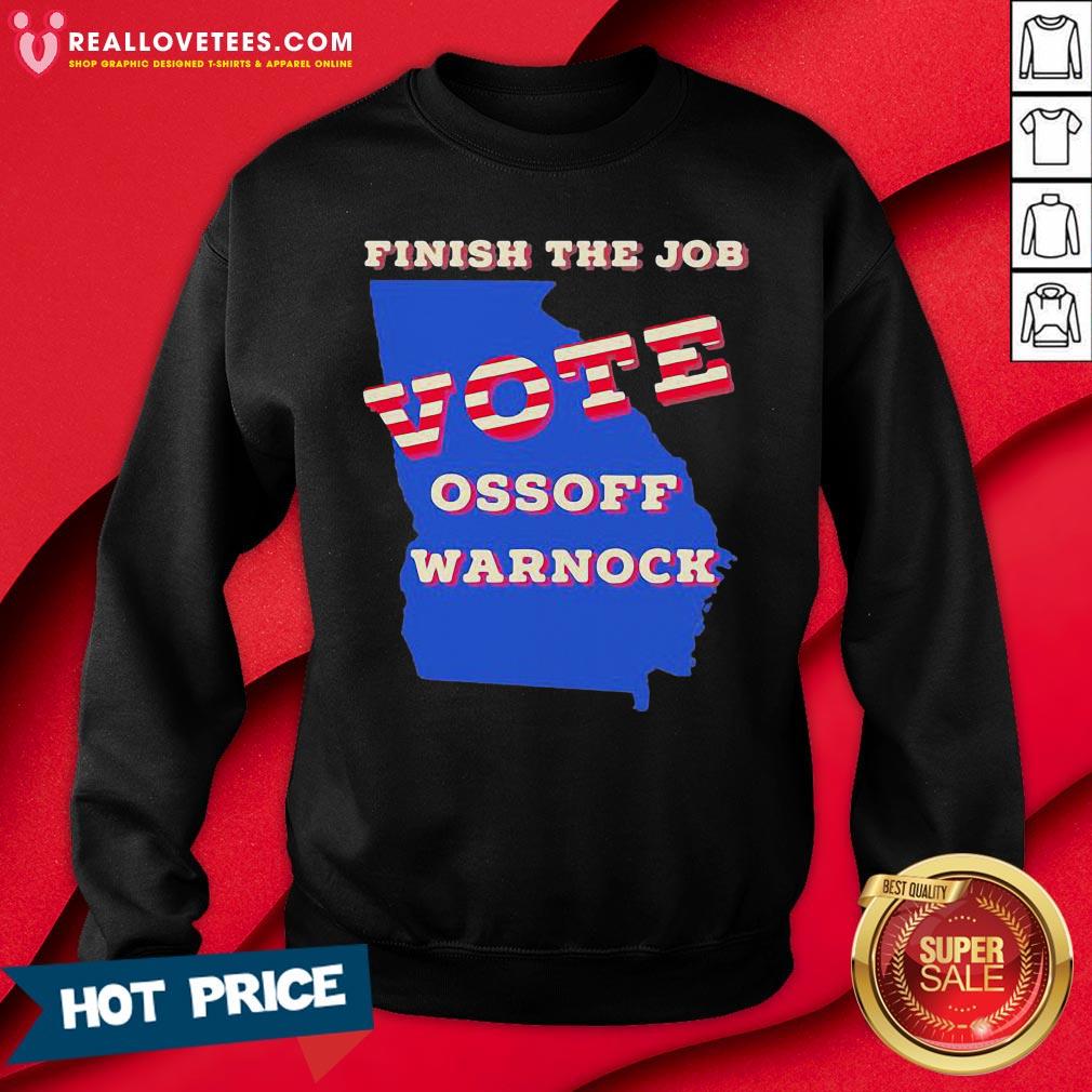 Cute Finish The Job Vote Ossoff Warnock Map Election Shirt - Image 3