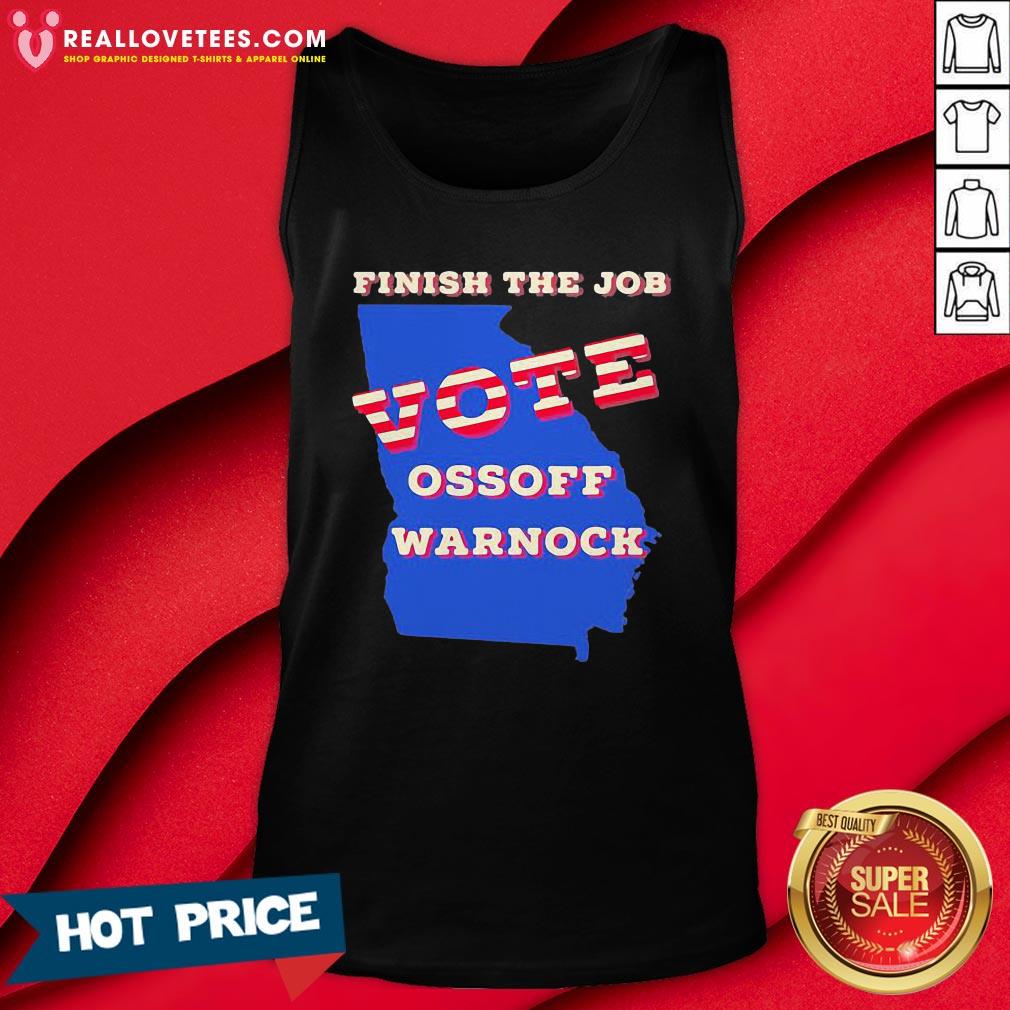 Cute Finish The Job Vote Ossoff Warnock Map Election Shirt - Image 2