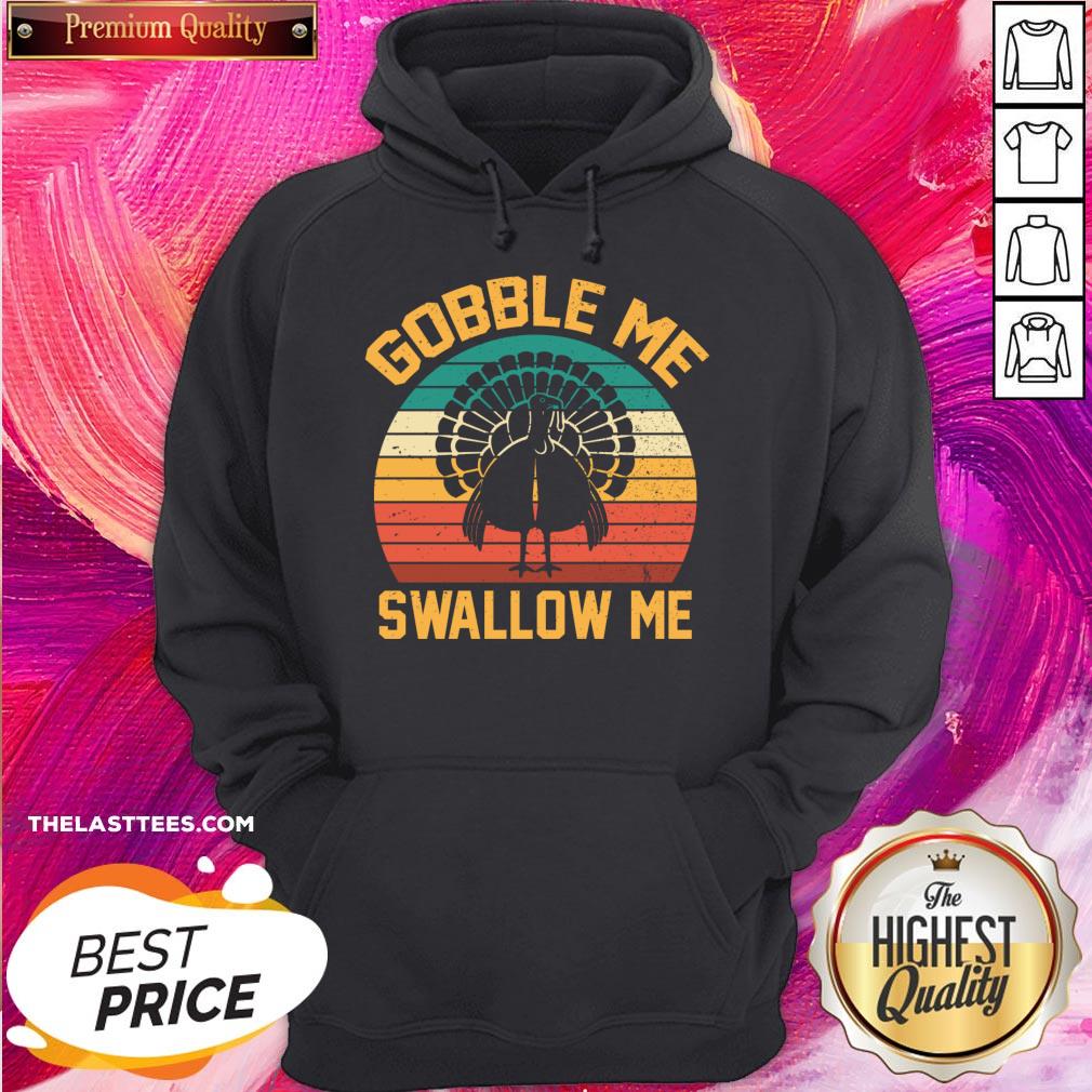 Perfect Gobble Me Swallow Me Thanksgiving Day Gift Tee Shirt - Image 5