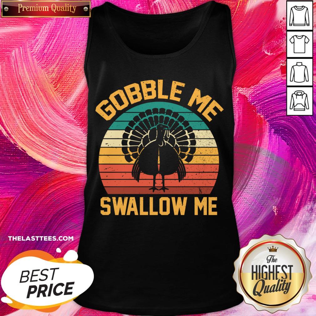 Perfect Gobble Me Swallow Me Thanksgiving Day Gift Tee Shirt - Image 3