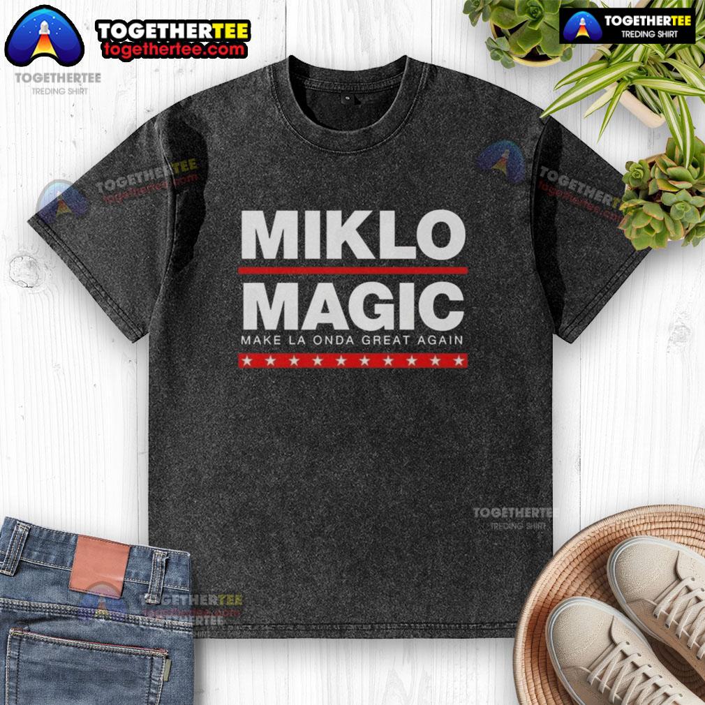 Premium Miklo Magic Make La Onda Great Again T-Shirt - Image 6