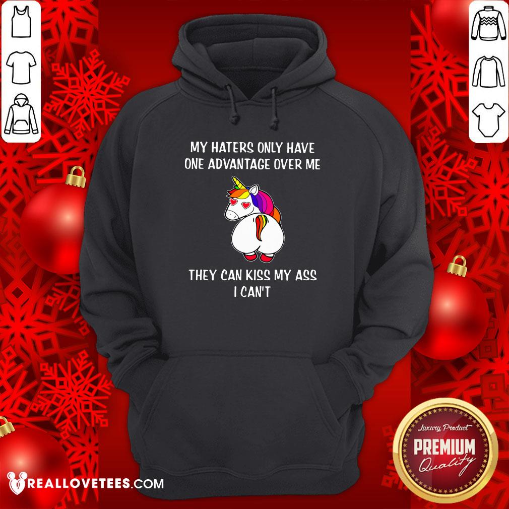 Super Unicron My Haters Only Have One Advantage Over Me They Can Kiss My Ass I Can’t Shirt - Image 4