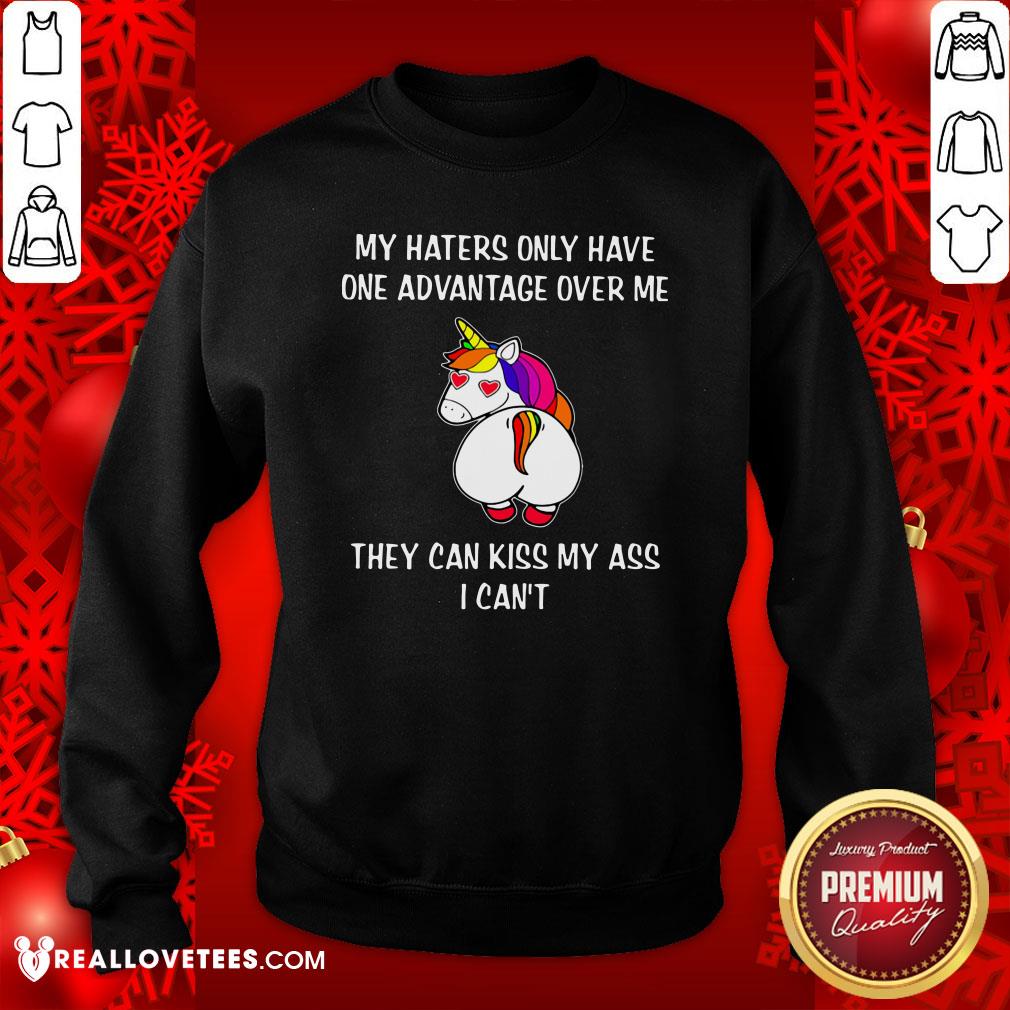 Super Unicron My Haters Only Have One Advantage Over Me They Can Kiss My Ass I Can’t Shirt - Image 3