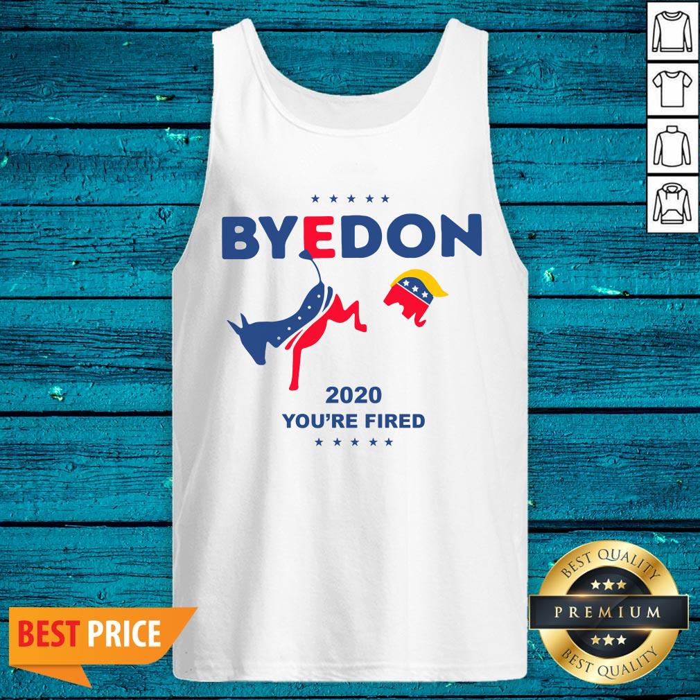 Wonderful Biden ByeDon 2020 Youre Fired Shirt - Image 4
