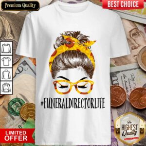 Happy Messy Hair Bun Funeral Director Life Sunflowers Shirt