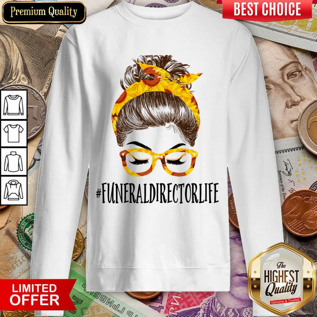 Happy Messy Hair Bun Funeral Director Life Sunflowers Shirt - Image 4