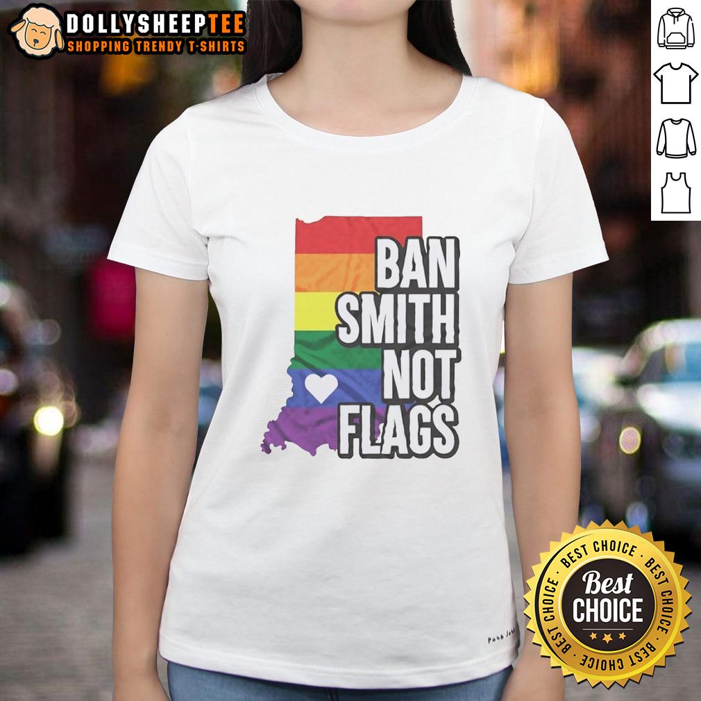 Good Ban Smith Not Flags Pride Rainbow T-Shirt - Image 3