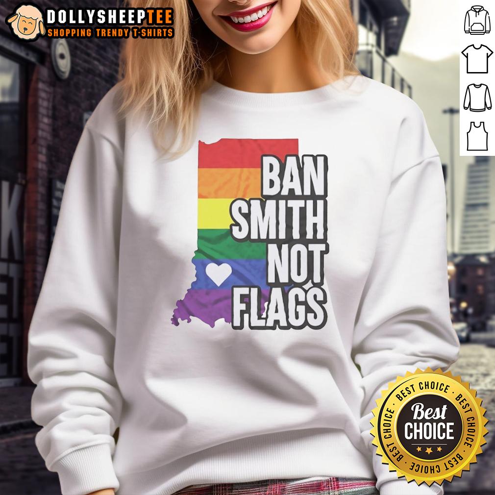 Good Ban Smith Not Flags Pride Rainbow T-Shirt - Image 5