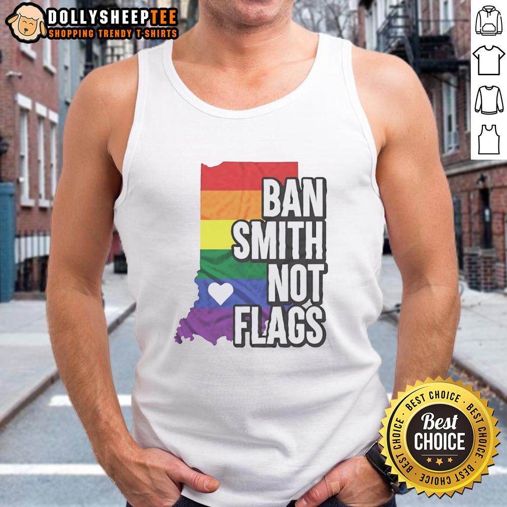 Good Ban Smith Not Flags Pride Rainbow T-Shirt - Image 4