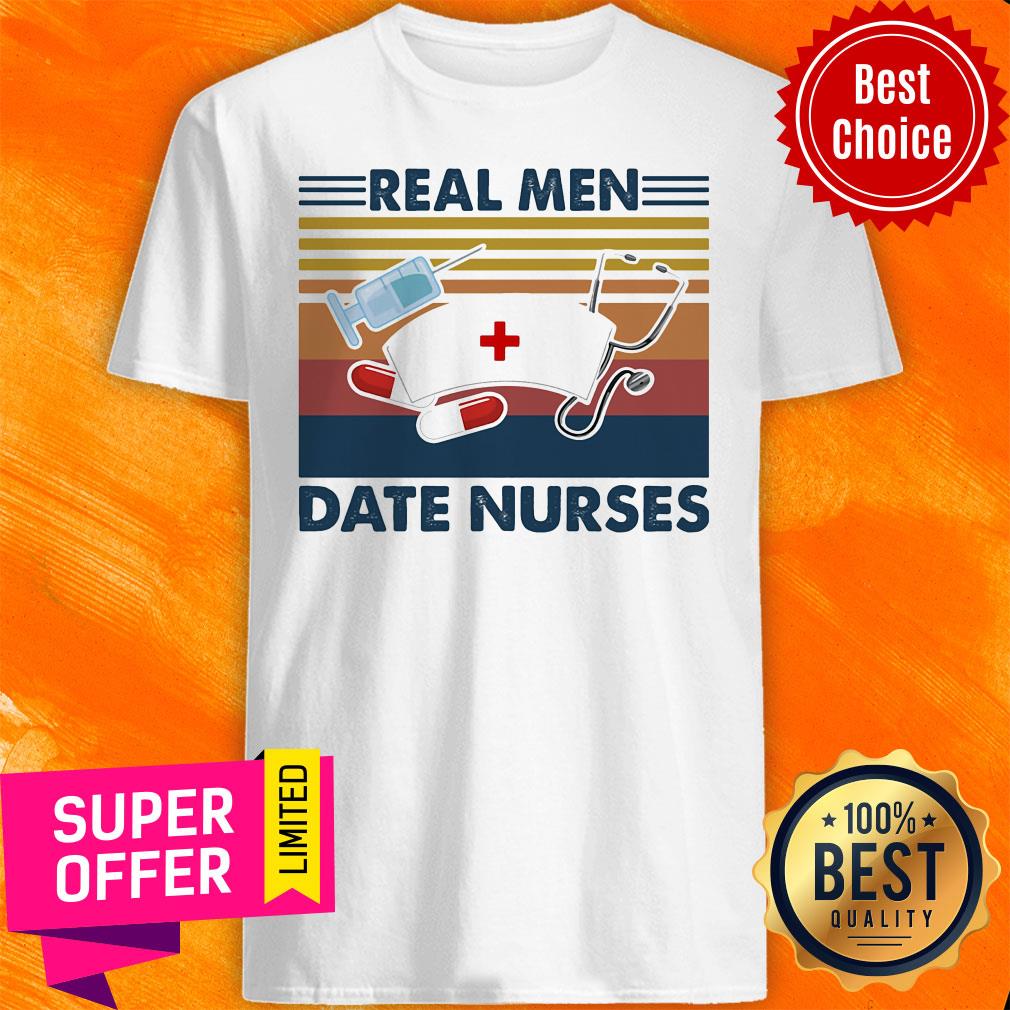 Funny Stethoscope Real Men Date Nurses Vintage Shirt