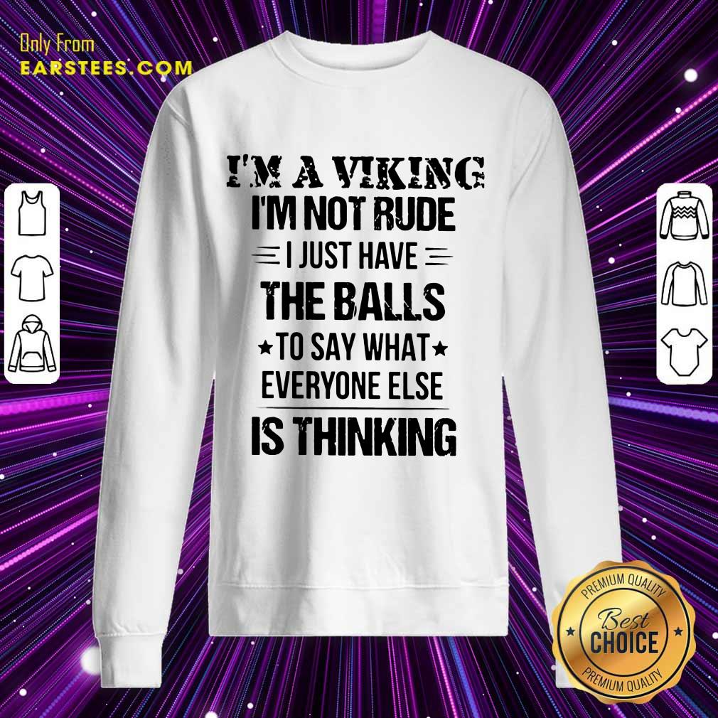 I'm A Viking I'm Not Rude The Balls Shirt - Image 3