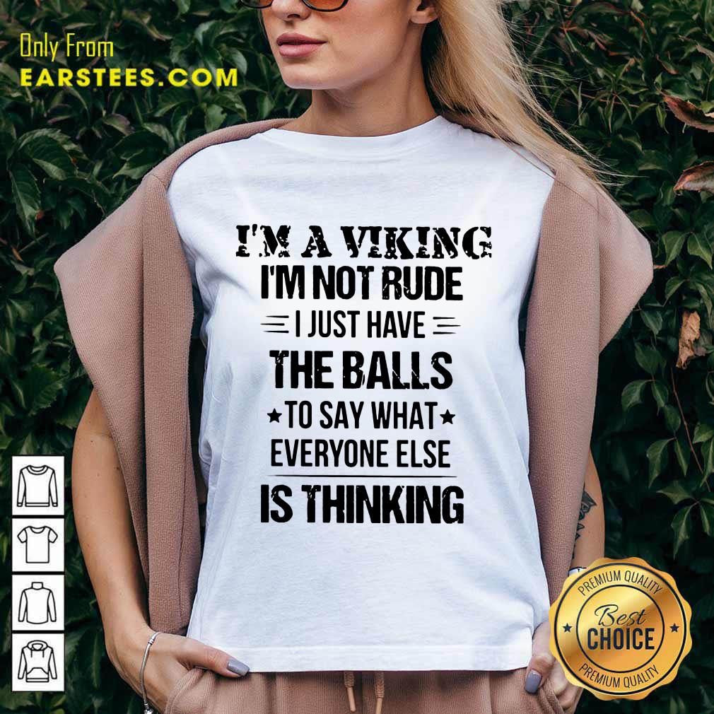 I'm A Viking I'm Not Rude The Balls Shirt - Image 5