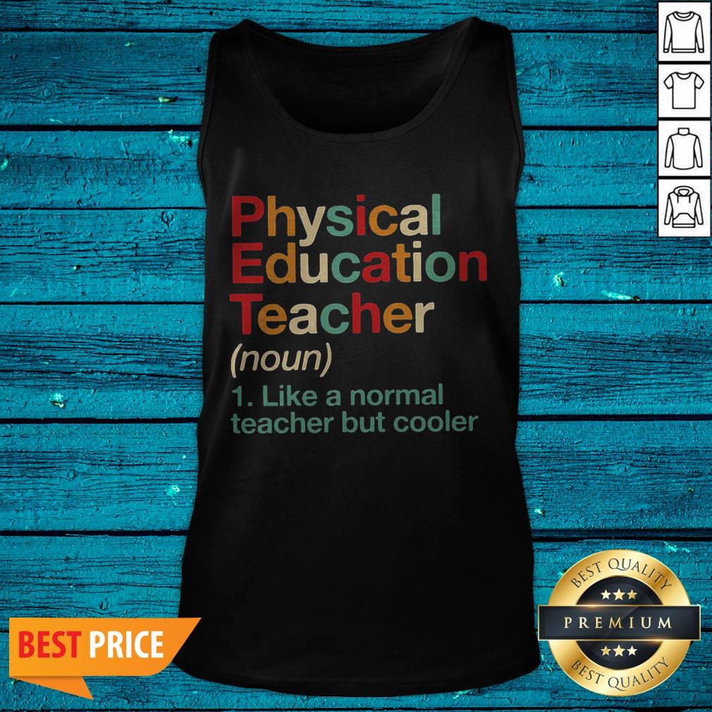 Physical Education Teacher Like A Normal Teacher But Cooler Shirt - Image 5