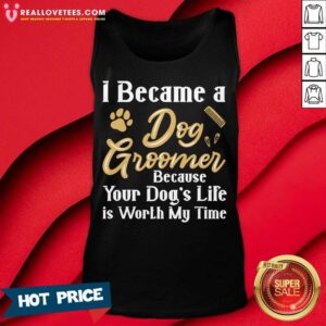 Alternative view of I Became A Dog Groomer Because Your Dog Life Is Worth My Time Shirt