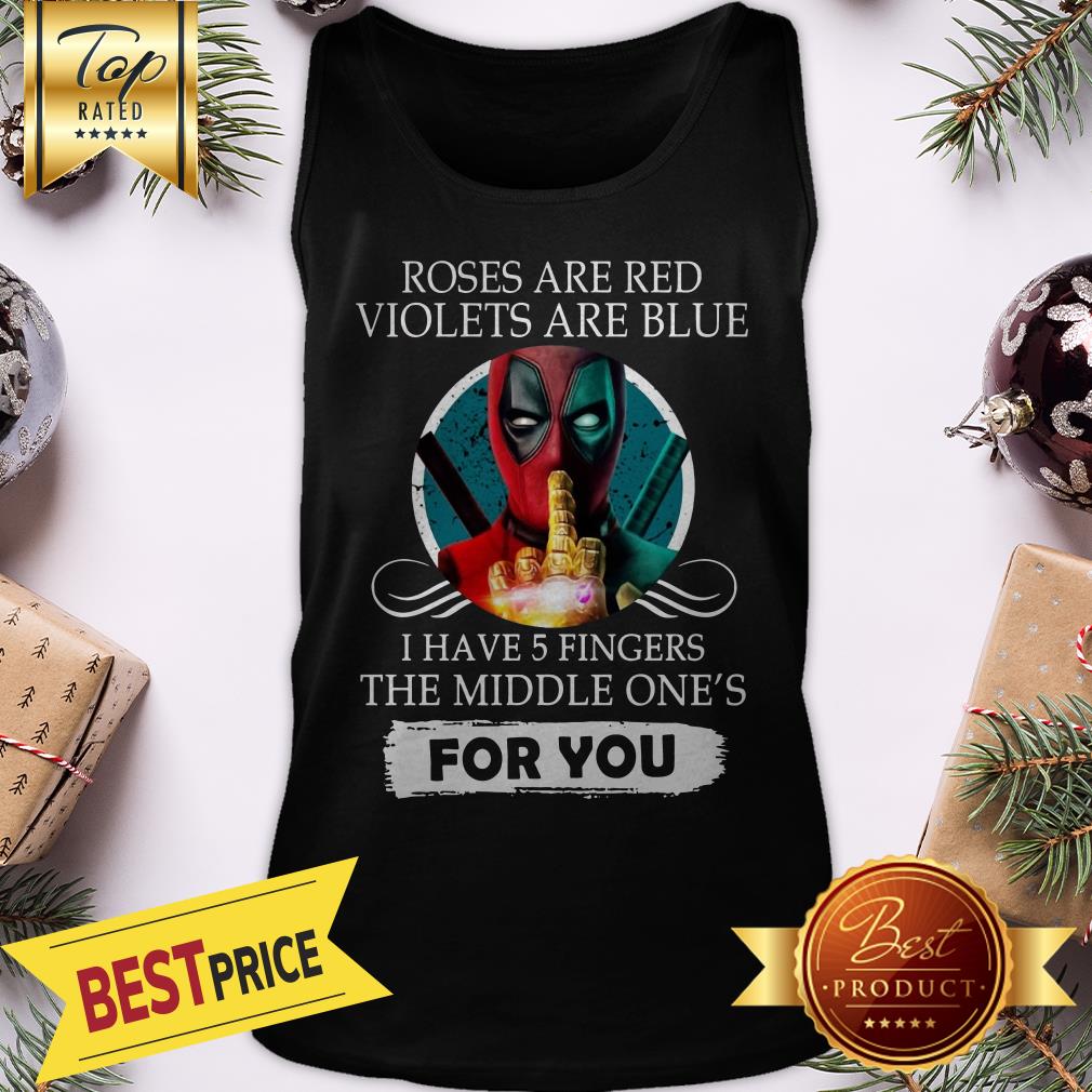 Official Deapool Roses Are Red Violets Are Blue I Have 5 Fingers The Middle Shirt - Image 3
