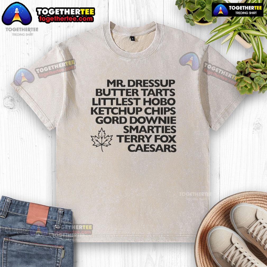 Awesome Mr. Dressup Butter Tarts Littlest Hobo Ketchup Chips Gord Downie Smarties Terry Fox Caesars T-Shirt - Image 6