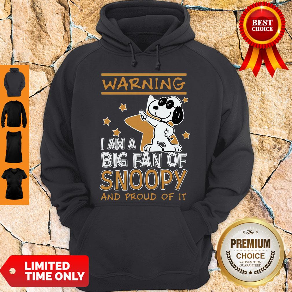 Warning I Am A Big Fan Of Snoopy And Proud Of It Shirt - Image 2