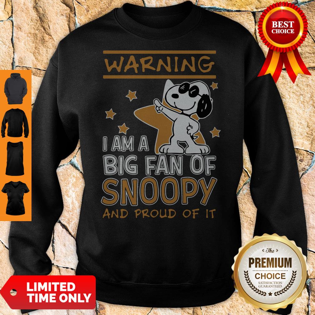 Warning I Am A Big Fan Of Snoopy And Proud Of It Shirt - Image 5