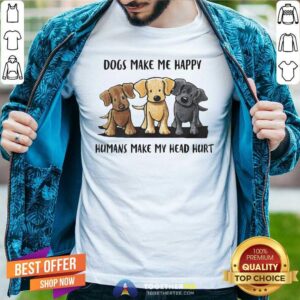 Hot Dogs Make Me Happy Humans Make My Head Hurt Dog Lover Shirt