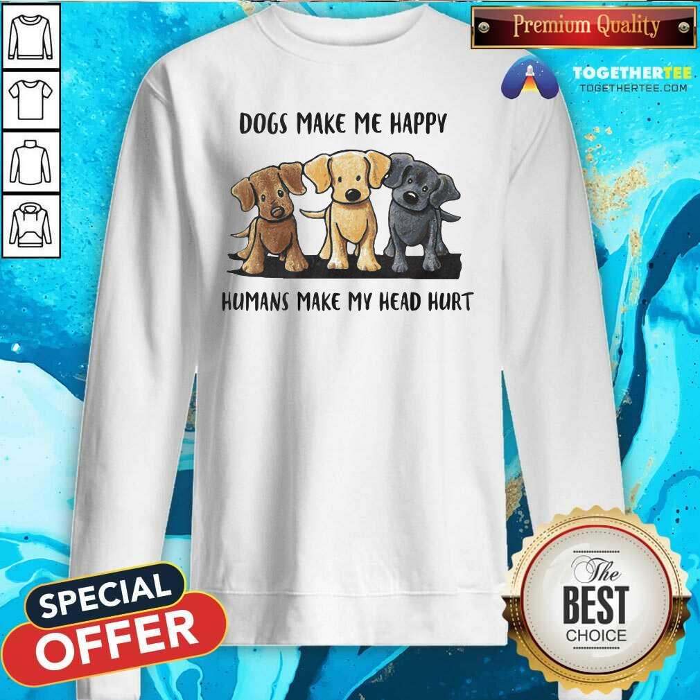 Hot Dogs Make Me Happy Humans Make My Head Hurt Dog Lover Shirt - Image 4