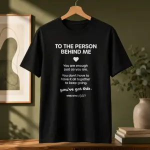 Hot Nice To The Person Behind Me You Are Enough Just As You Are Shirt