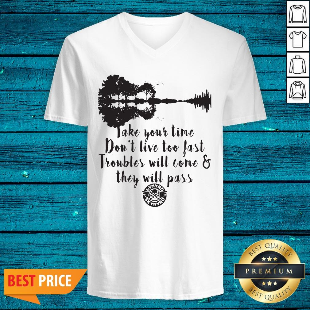 Nice Take Your Time Don’t Live Too Fast Troubles Will Come And They Will Pass Shirt - Image 4