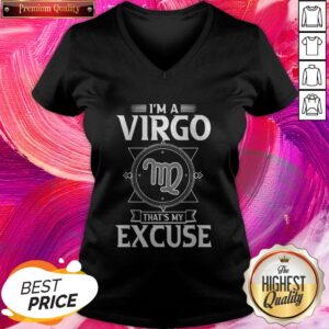 Alternative view of Premium I'm Virgo Zodiac That's My Excuse Shirt