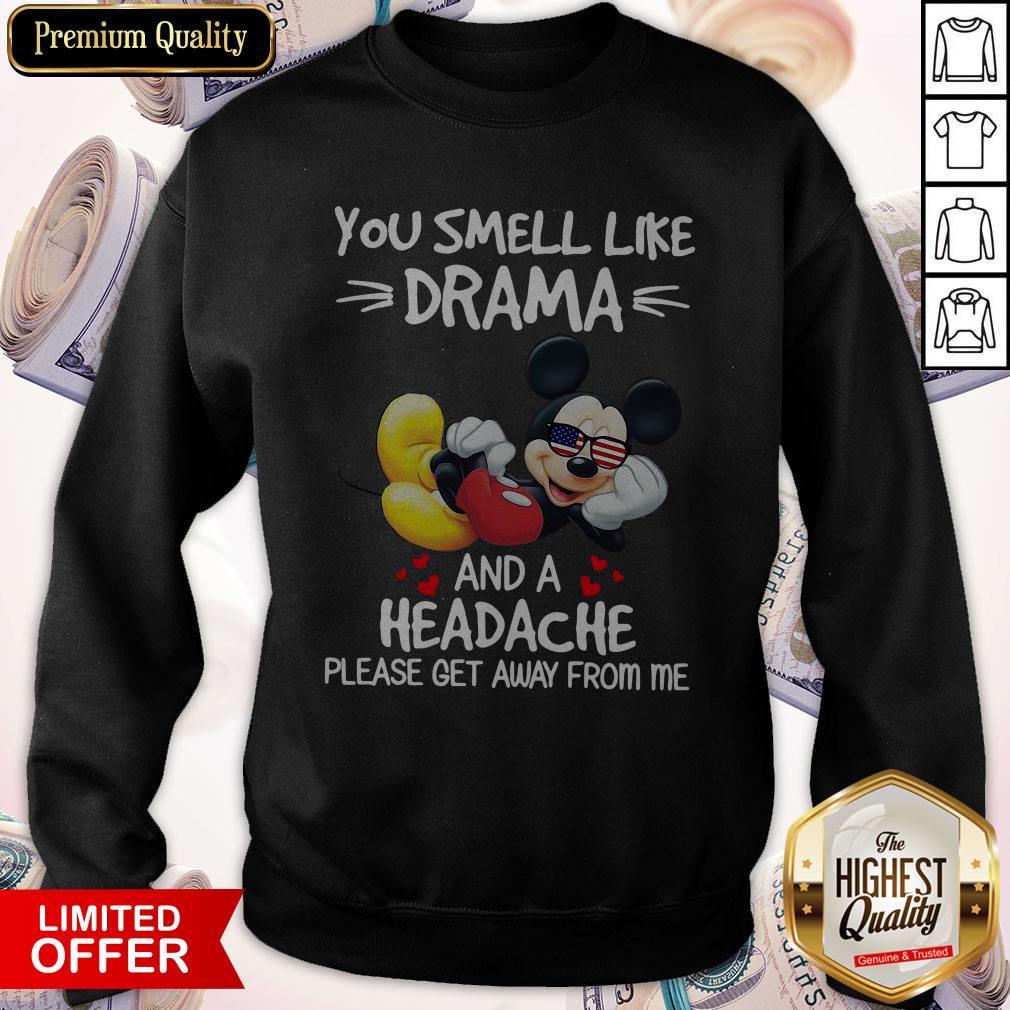 Premium Mickey Mouse You Smell Like Drama And A Headache Please Get Away From Me Shirt - Image 4