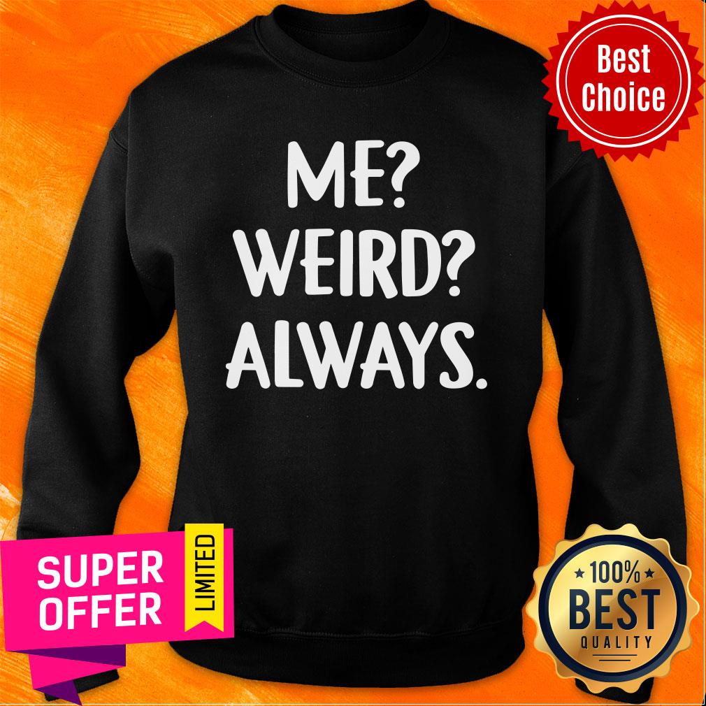 Awesome Me Weird Always Shirt - Image 5