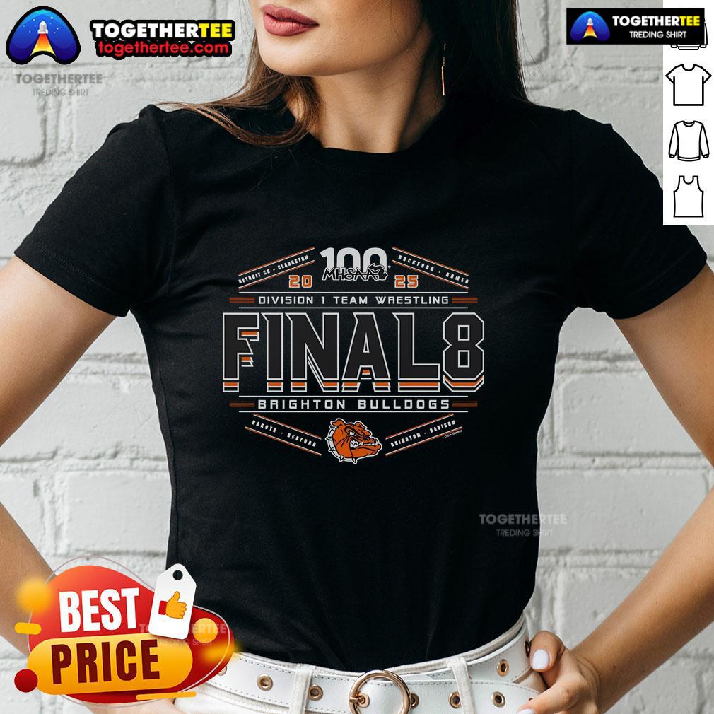 Top 2025 MHSAA Team Wrestling Final 8 D1 Brighton Bulldogs T-Shirt - Image 3