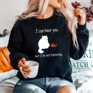 Cat I Can Hear You But Im Listening Shirt