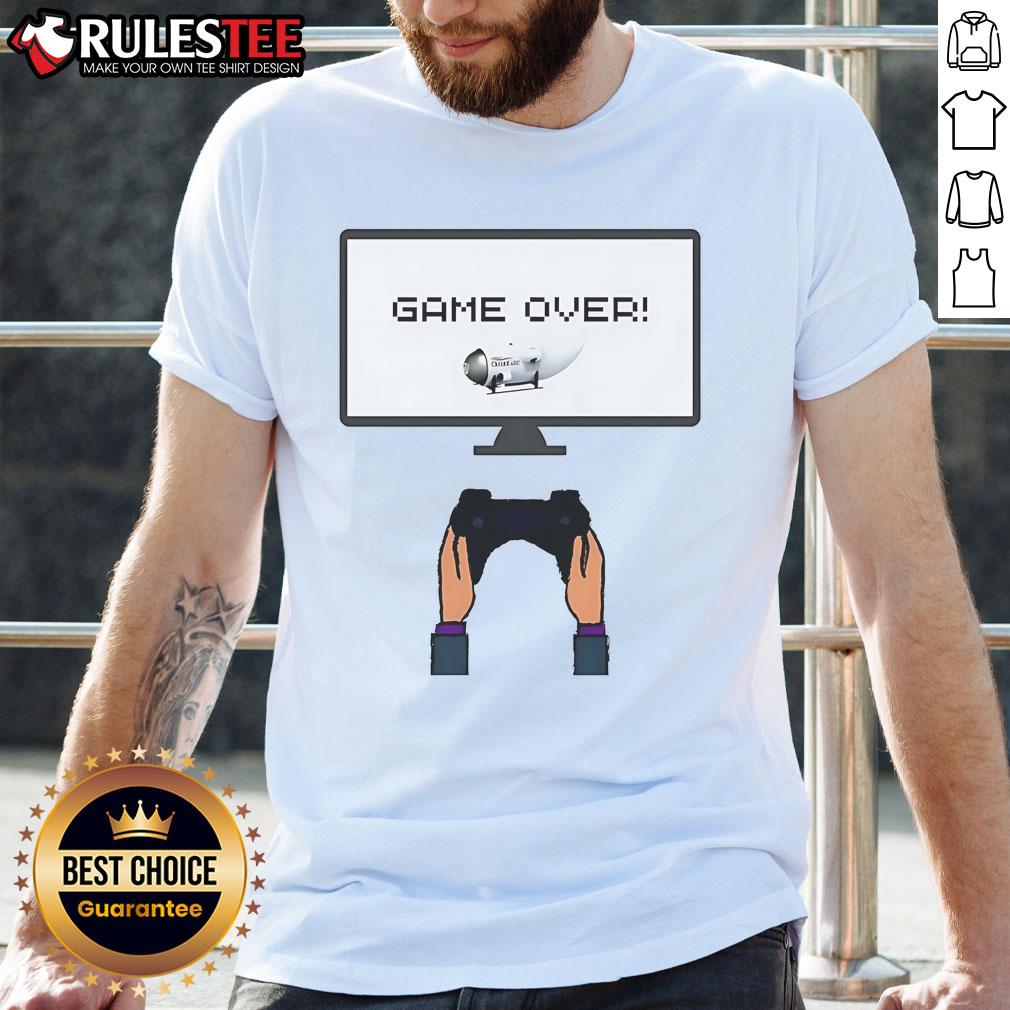 Funny OceanGate Titan Submersible Game Over T-Shirt
