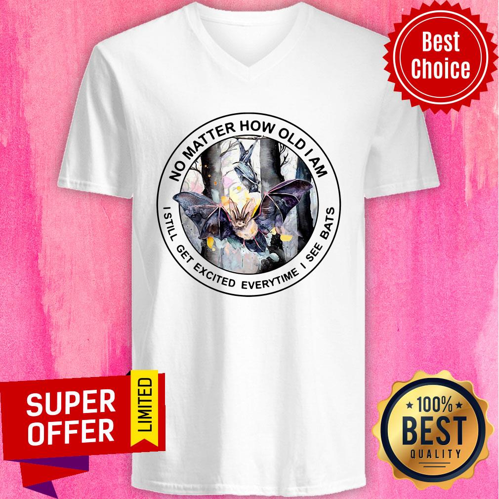 Bat No Matter How Old I Am I Still Get Excited Everytime I See Bats Shirt - Image 3