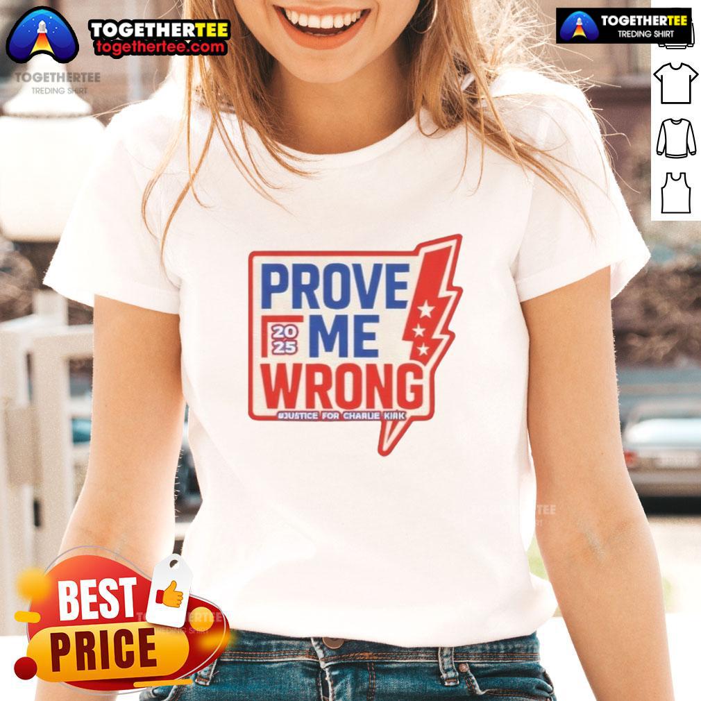 Original Prove Me Wrong Justice For Charlie Kirk T-Shirt - Image 3