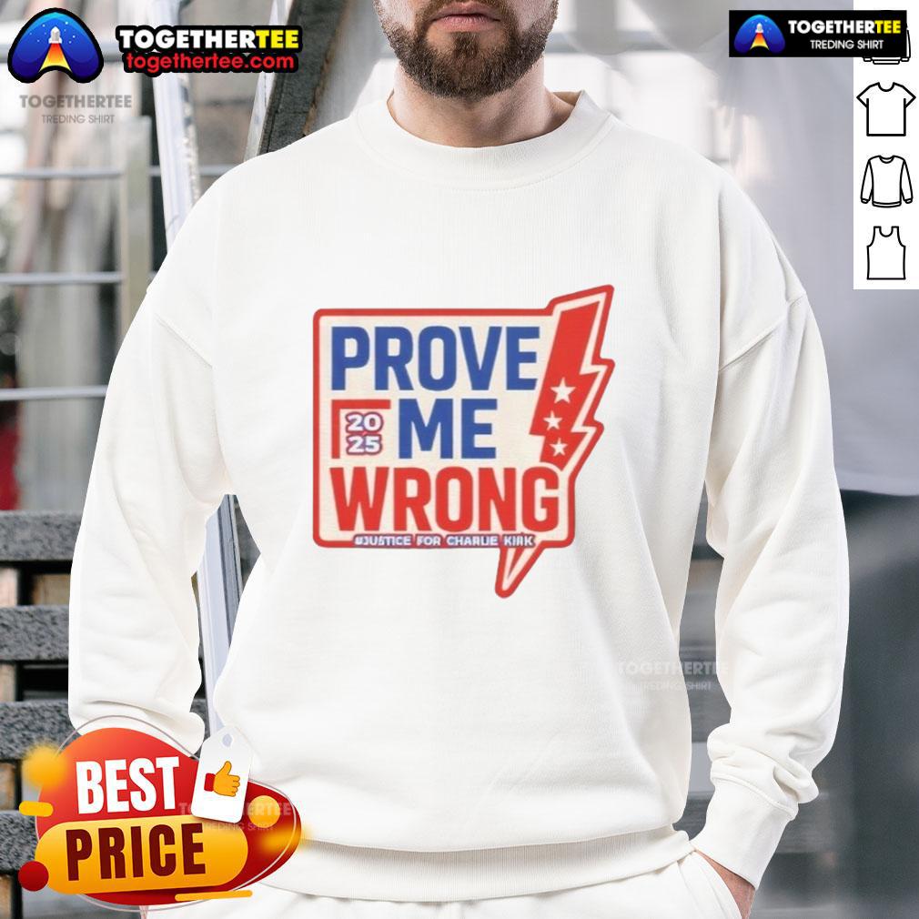 Original Prove Me Wrong Justice For Charlie Kirk T-Shirt - Image 5