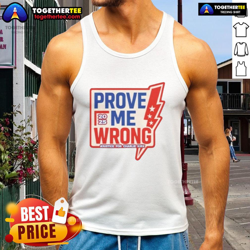 Original Prove Me Wrong Justice For Charlie Kirk T-Shirt - Image 4