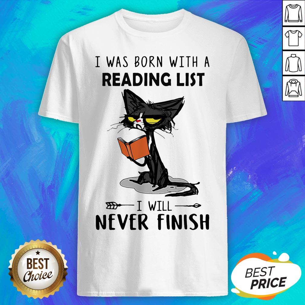 Black Cat I Was Born With A Reading List I Will Never Finish Shirt